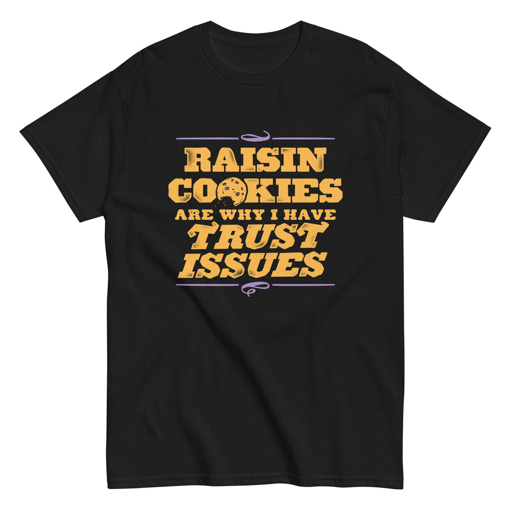 Raisin Cookies Are Why I Have Trust Issues Men's Classic Tee product image 3