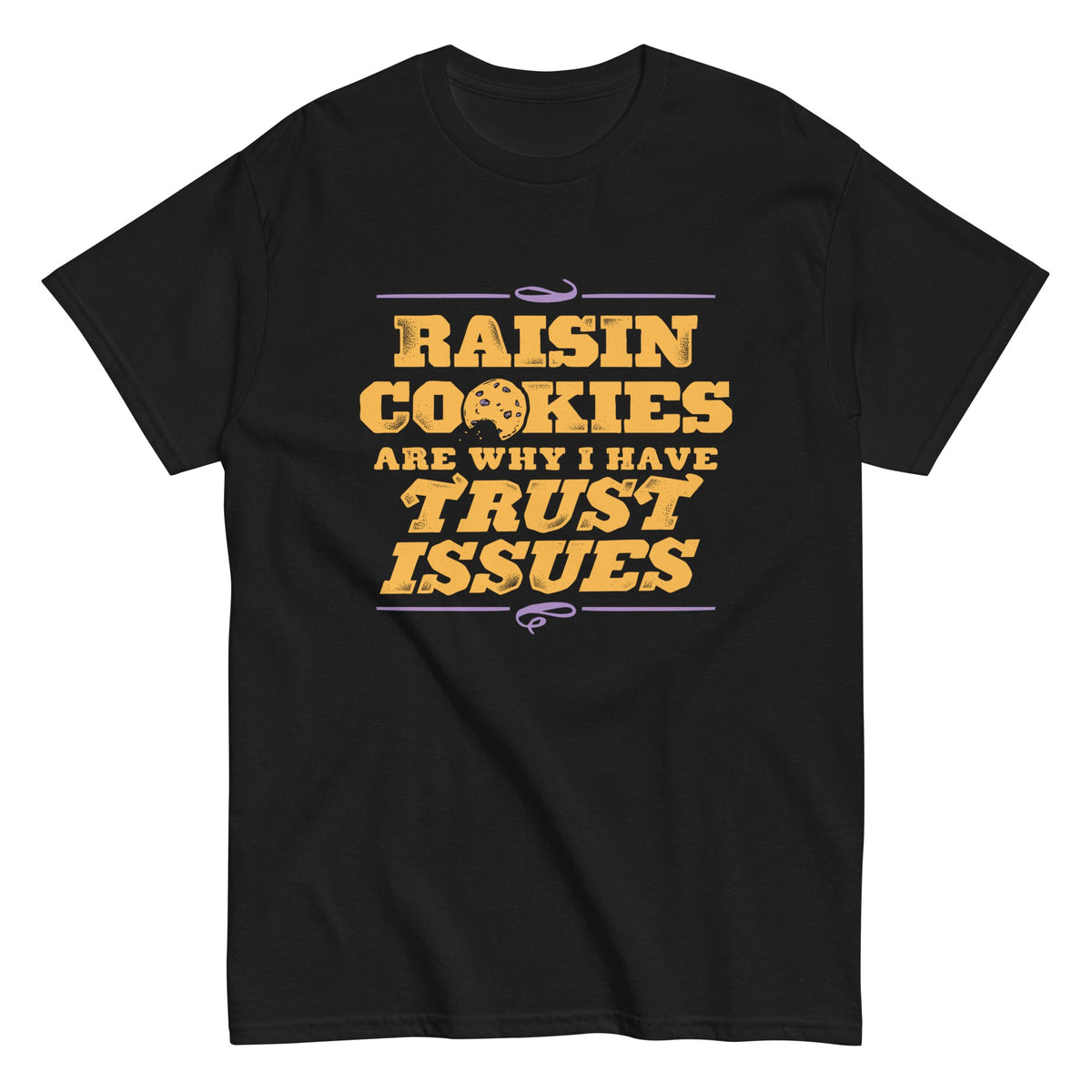 Raisin Cookies Are Why I Have Trust Issues Men's Classic Tee product image 3