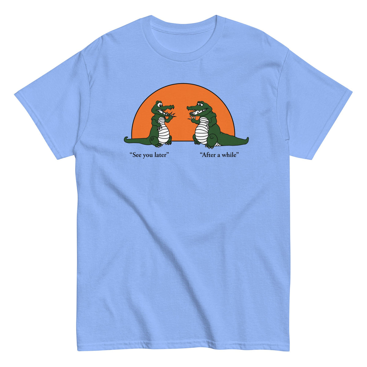See You Later Alligator Men's Classic Tee product image 1