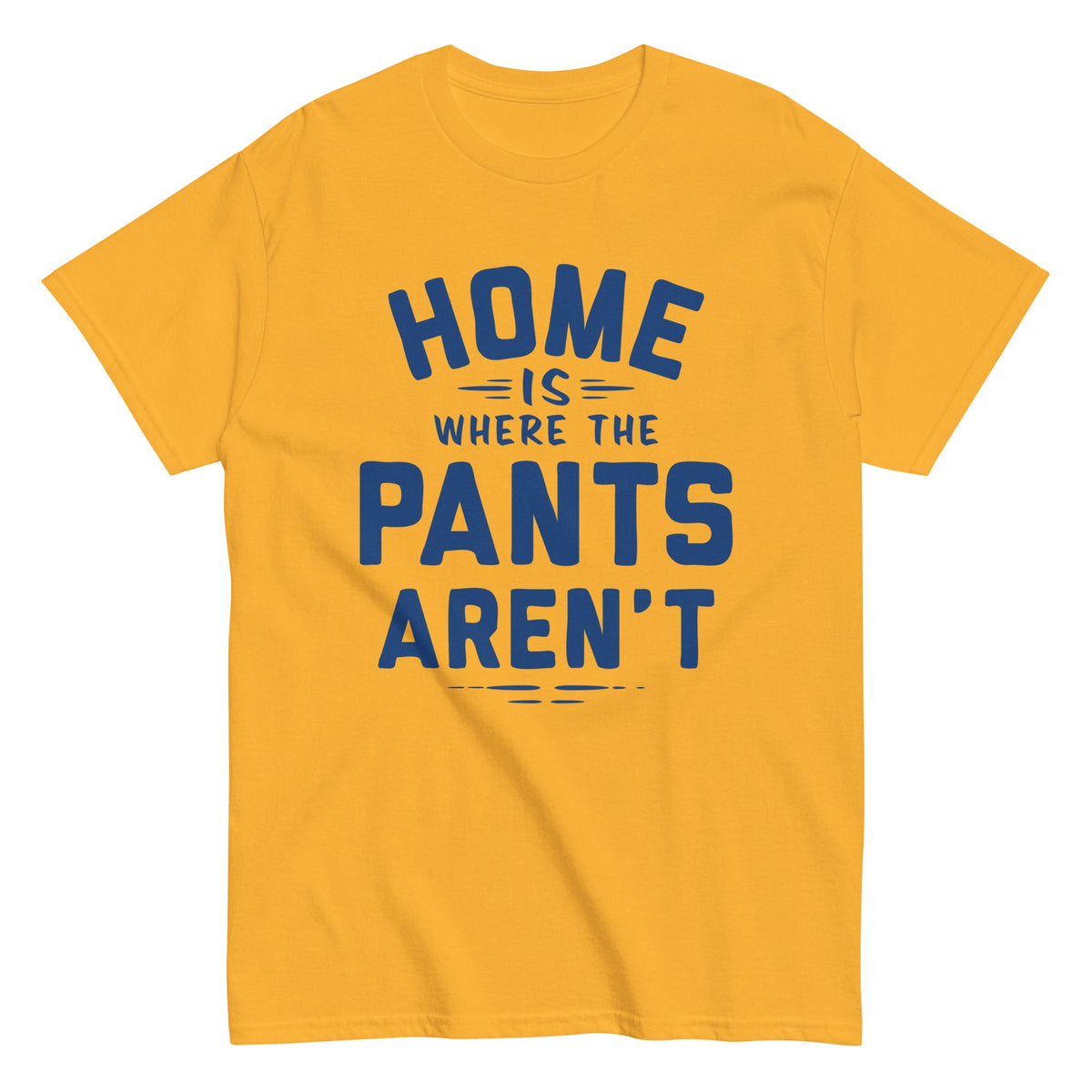 Home Is Where The Pants Aren't Men's Classic Tee product image 6