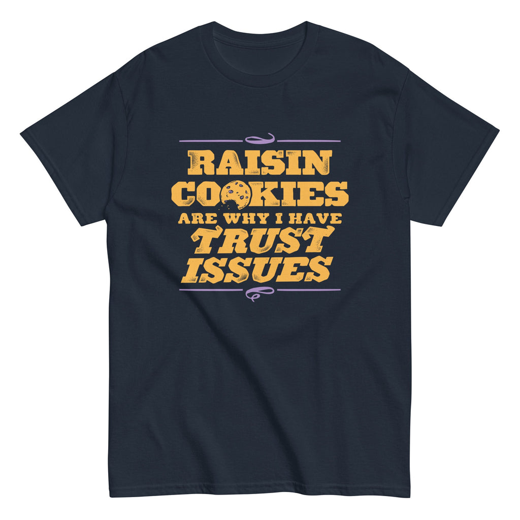 Raisin Cookies Are Why I Have Trust Issues Men's Classic Tee product image 1