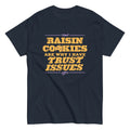 Raisin Cookies Are Why I Have Trust Issues Men's Classic Tee product image 1