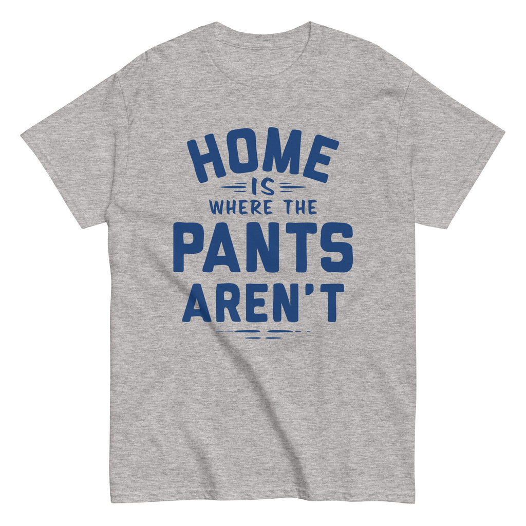 Home Is Where The Pants Aren't Men's Classic Tee product image 1