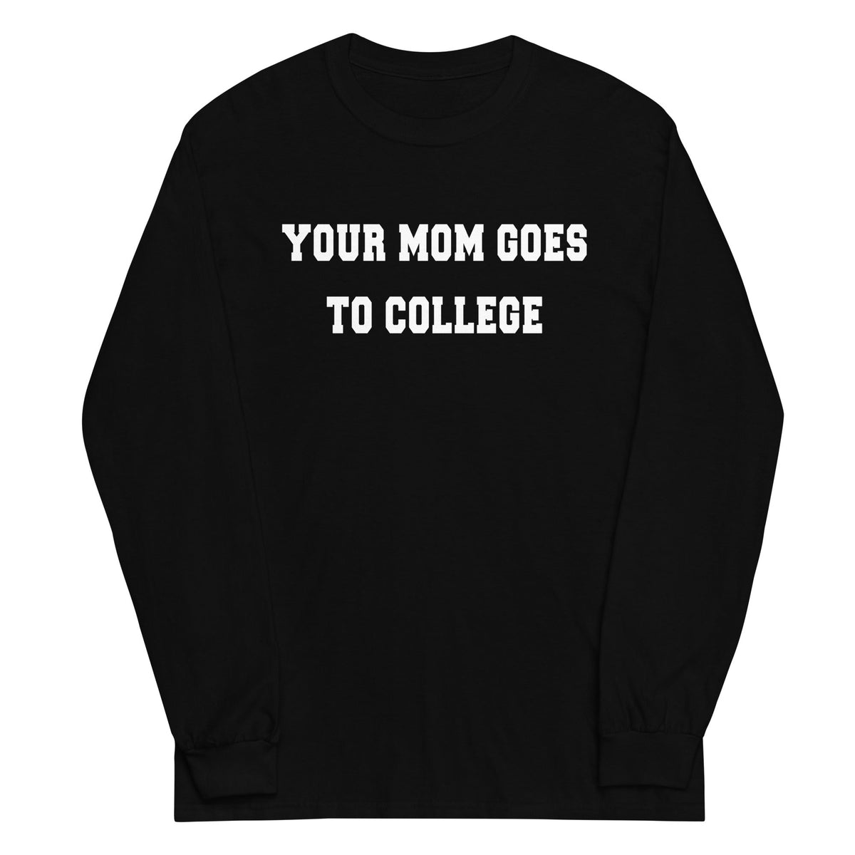 Your Mom Goes To College Unisex Long Sleeve Tee product image 2