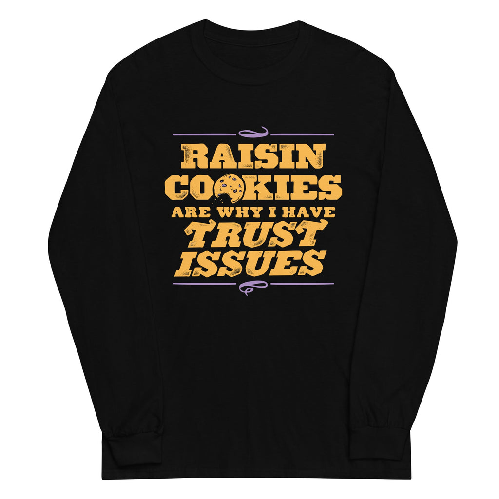 Raisin Cookies Are Why I Have Trust Issues Unisex Long product image 2