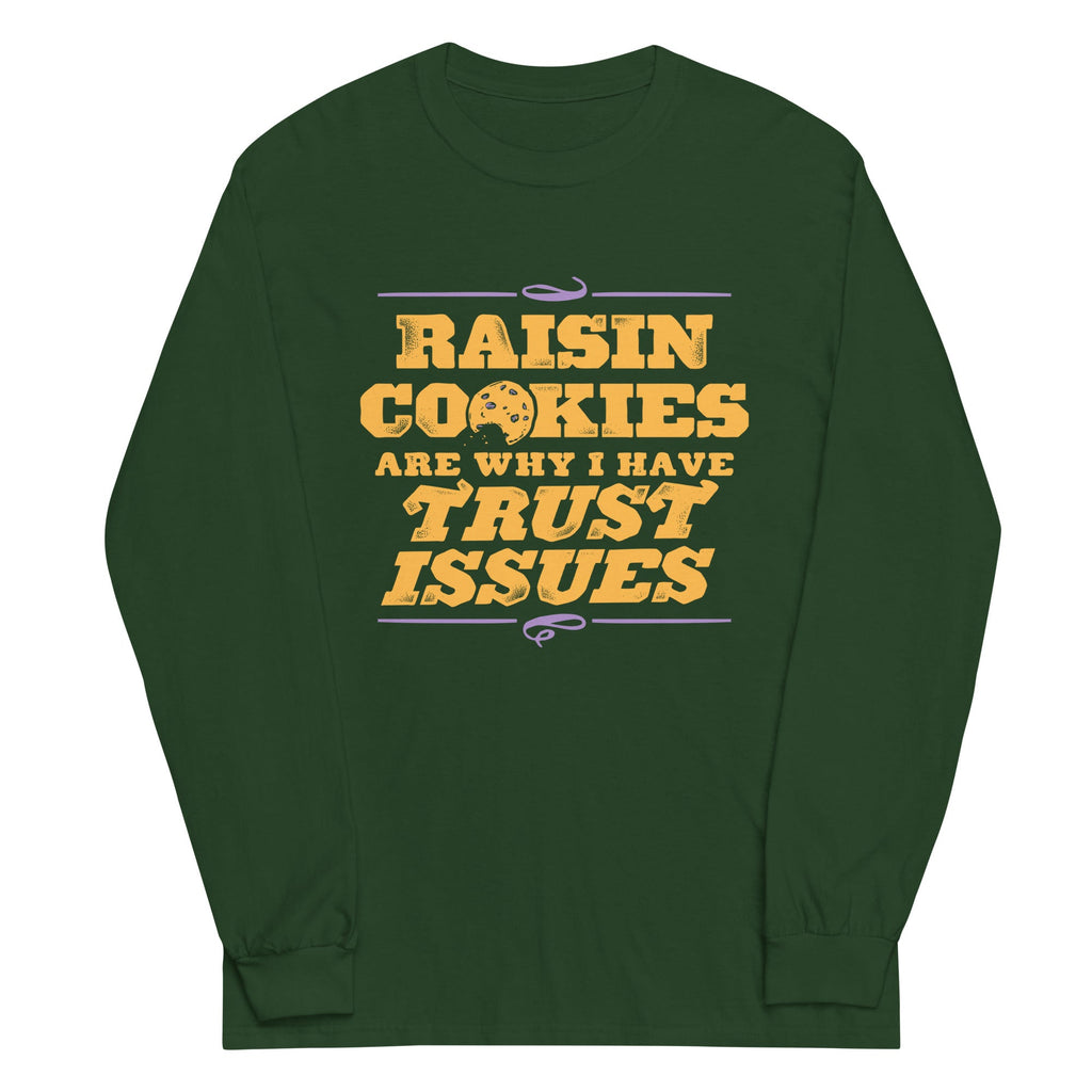 Raisin Cookies Are Why I Have Trust Issues Unisex Long product image 4