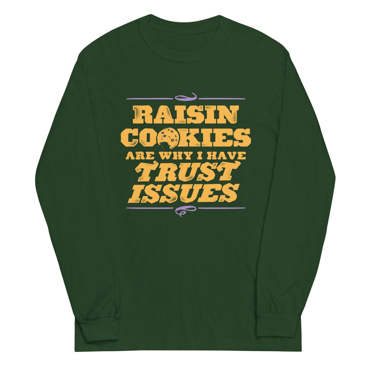 Raisin Cookies Are Why I Have Trust Issues Unisex Long product image 4