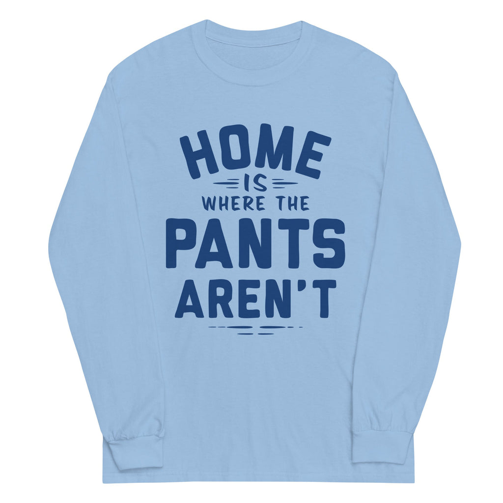 Home Is Where The Pants Aren't Unisex Long Sleeve Tee product image 2