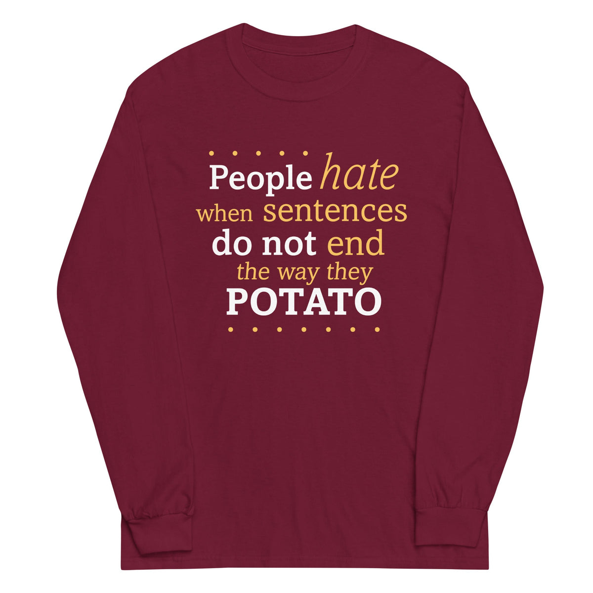 Sentences That End In Potato Unisex Long Sleeve Tee product image 3