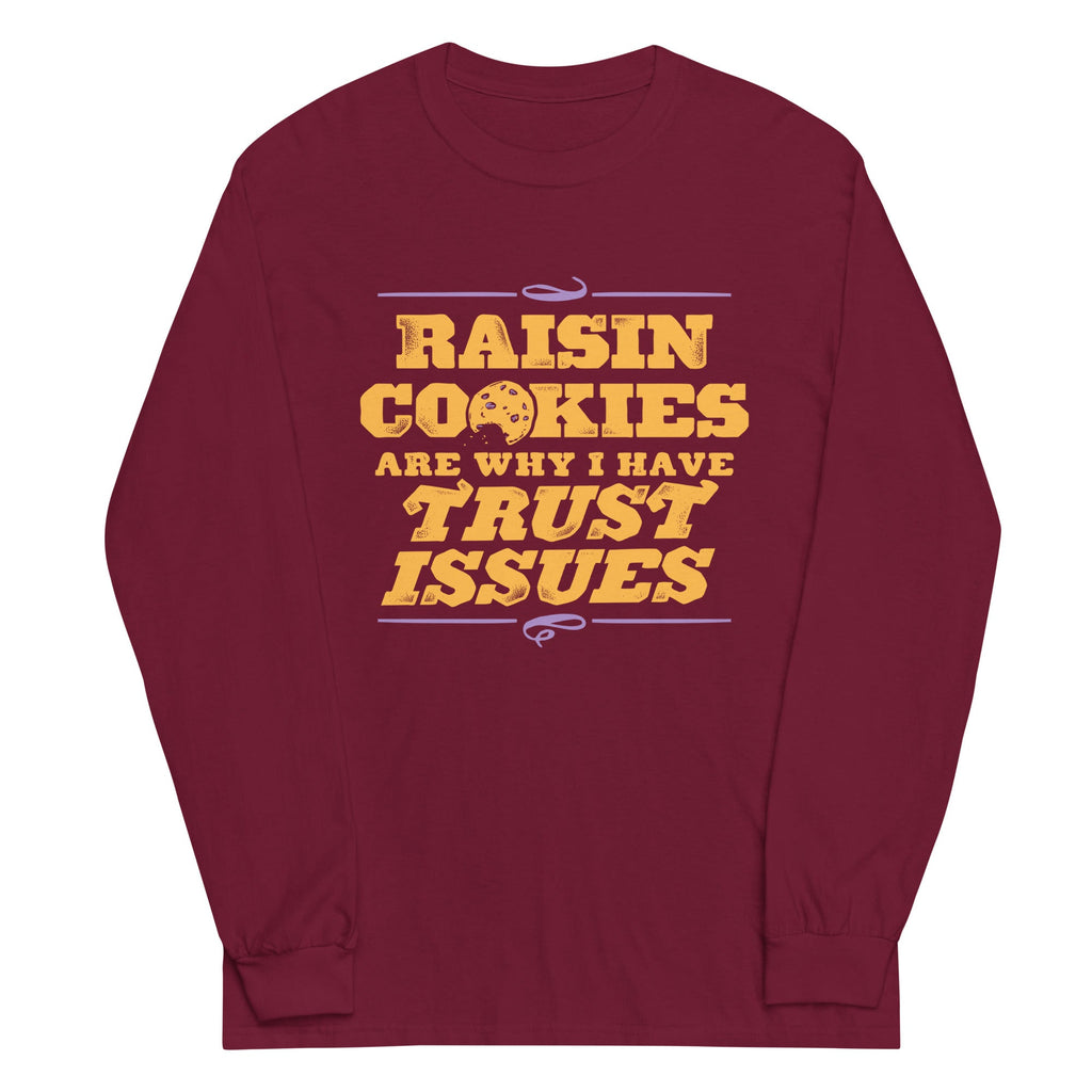 Raisin Cookies Are Why I Have Trust Issues Unisex Long product image 3