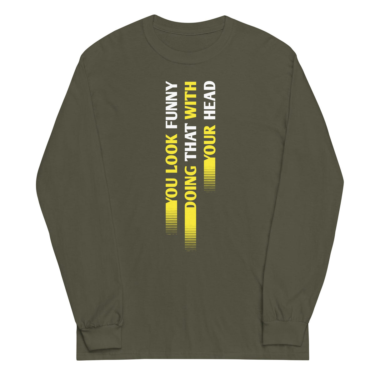 You Look Funny Doing That Unisex Long Sleeve Tee product image 6