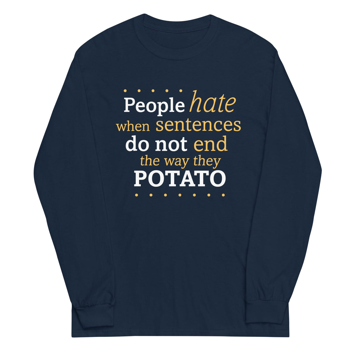 Sentences That End In Potato Unisex Long Sleeve Tee product image 1