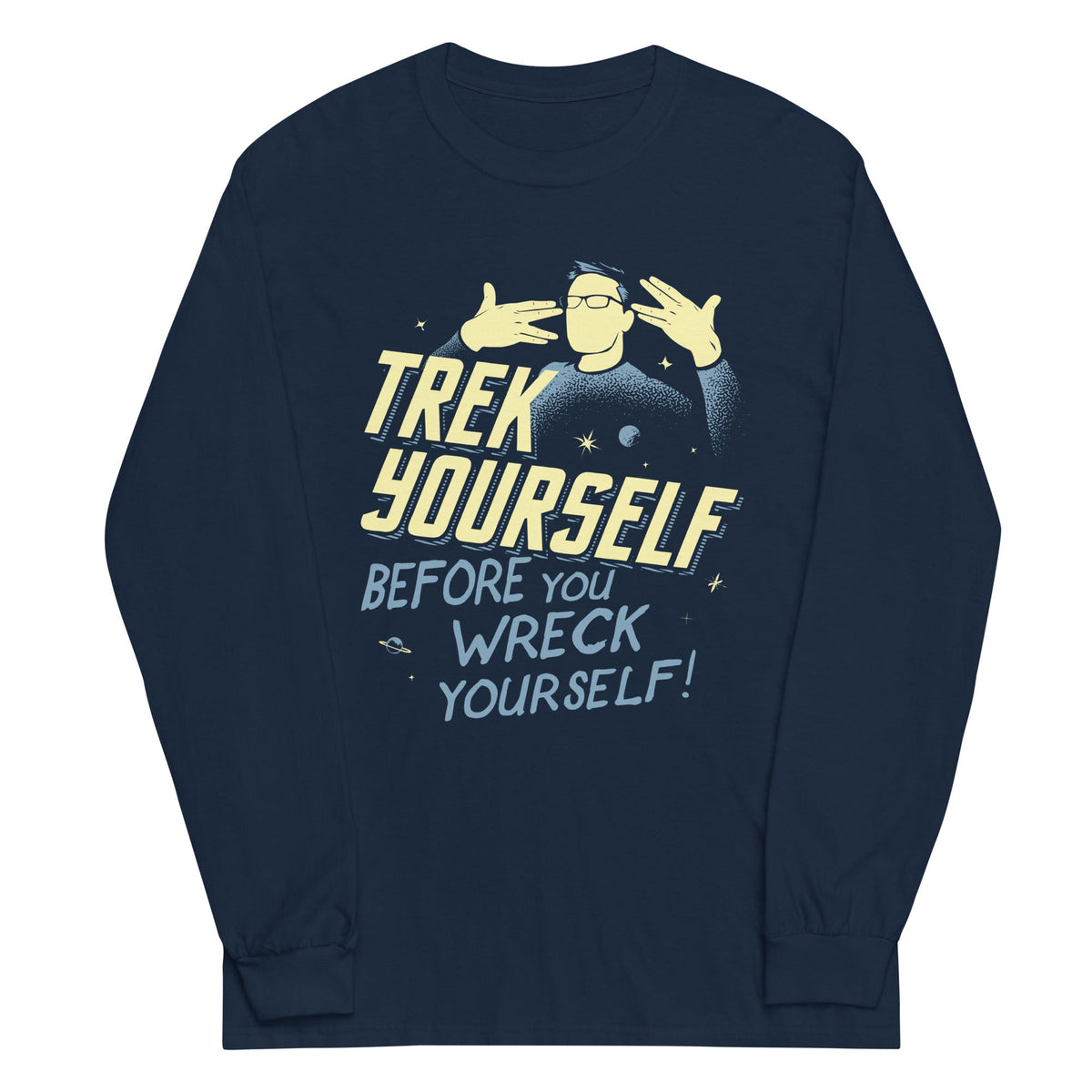 Trek Yourself Before You Wreck Unisex Long Sleeve Tee product image 1