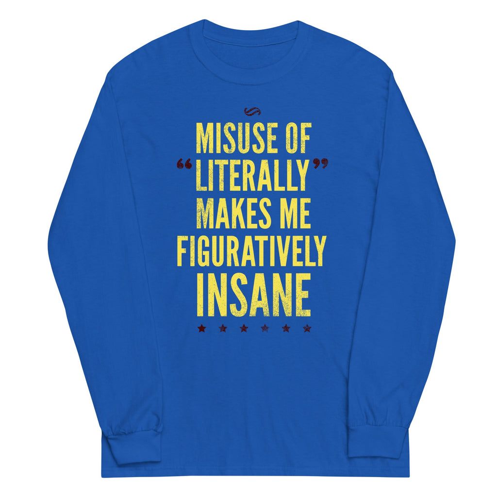 Misuse of Literally Makes Me Figuratively Insane Unisex product image 3