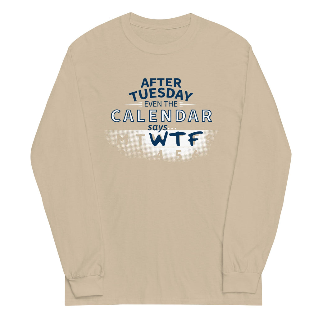 After Tuesday Even The Calendar Says WTF Unisex Long Sleeve product image 3