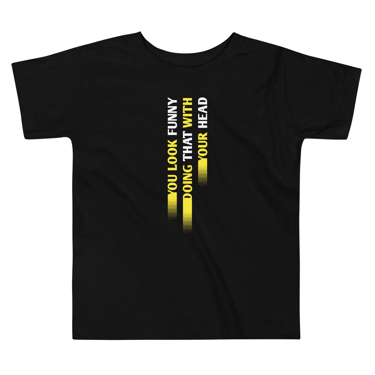 You Look Funny Doing That Kid's Toddler Tee product image 1