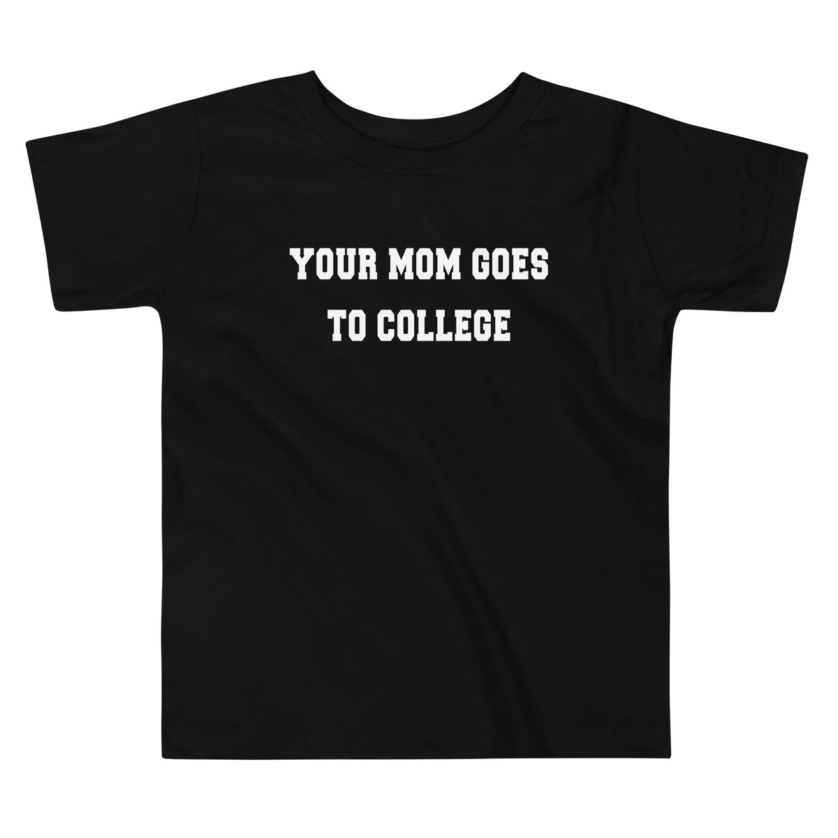 Your Mom Goes To College Kid's Toddler Tee product image 1