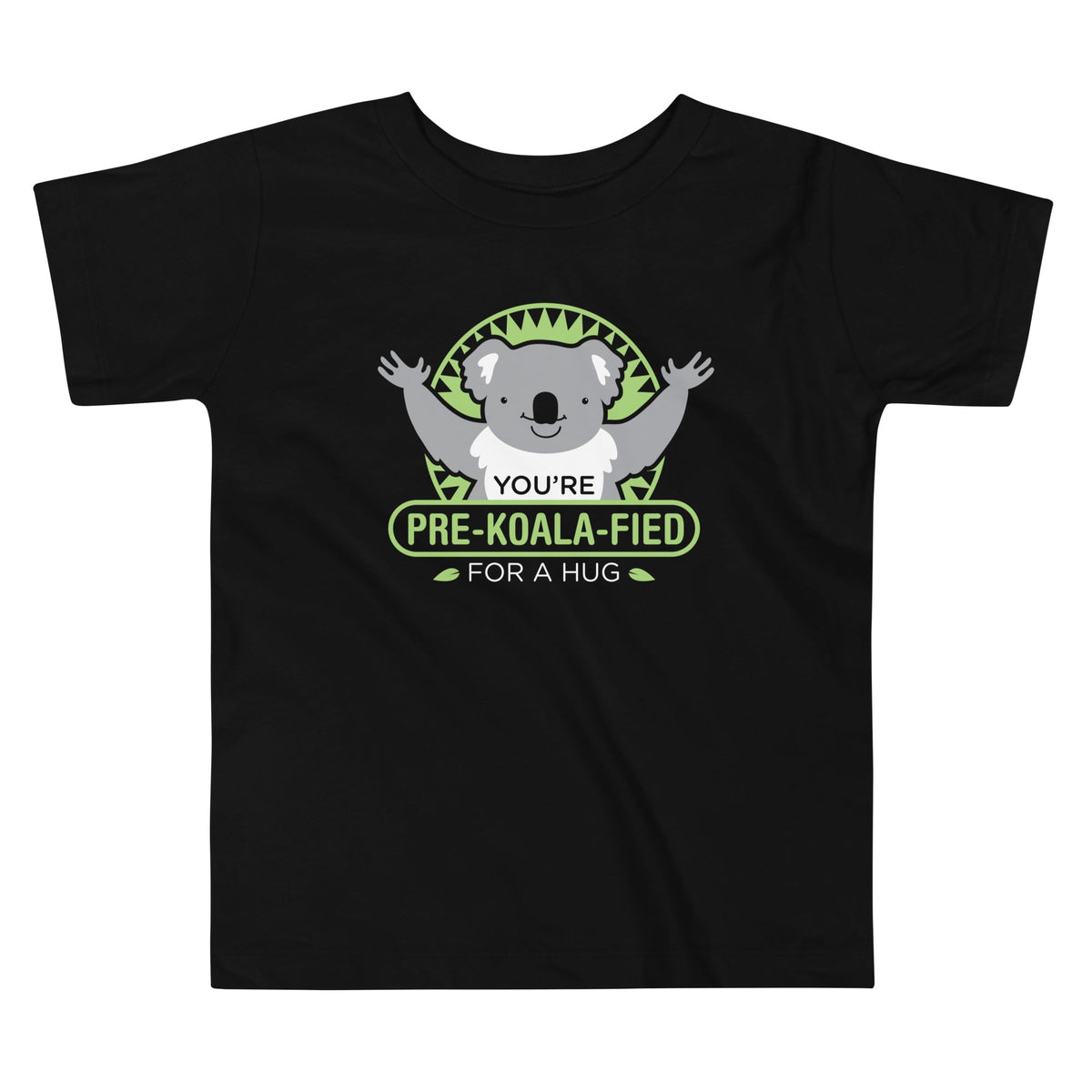 You're Pre-Koala-Fied For A Hug Kid's Toddler Tee product image 1
