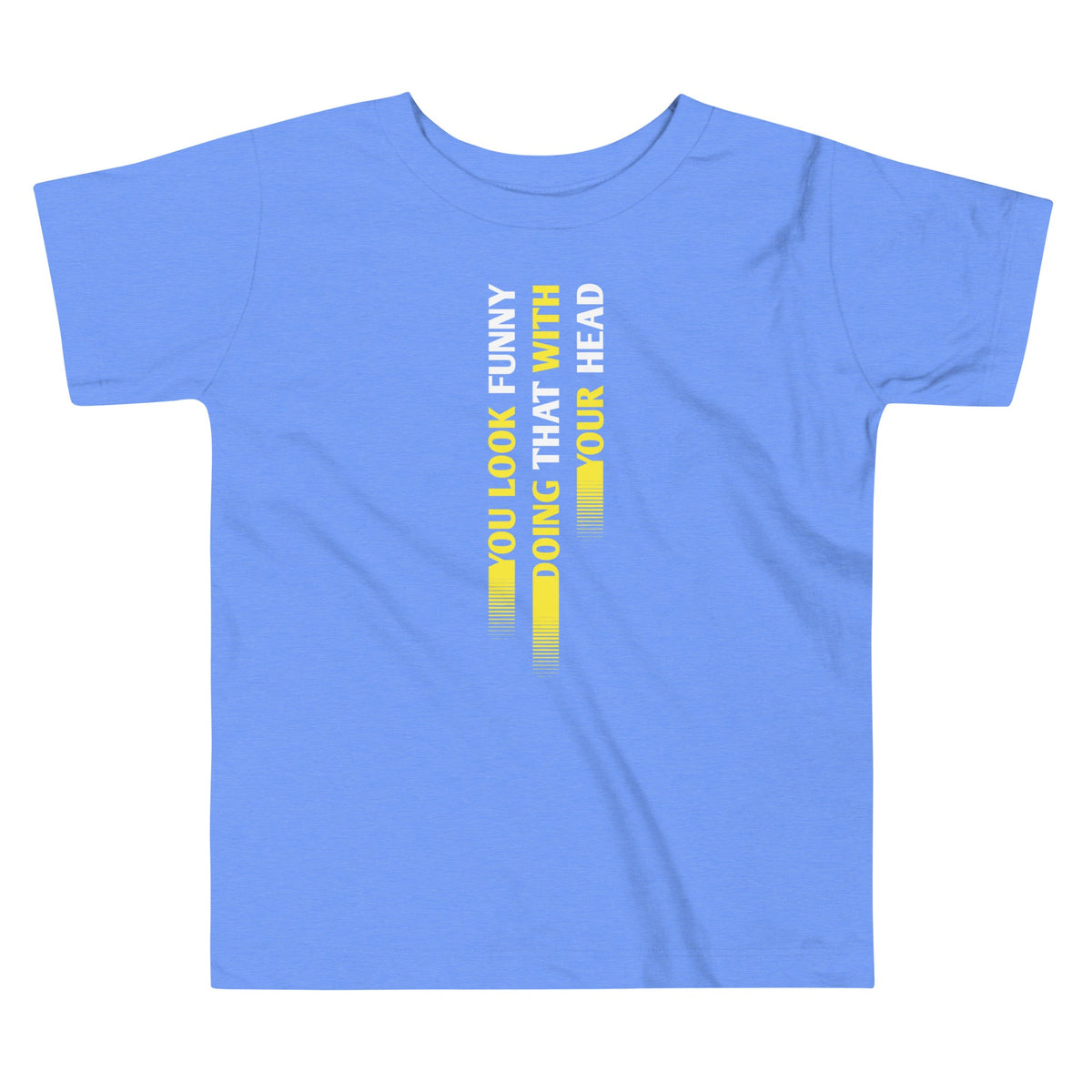 You Look Funny Doing That Kid's Toddler Tee product image 2