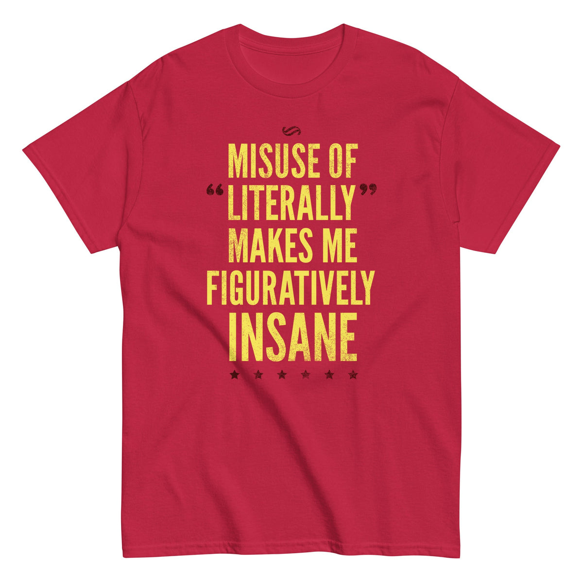 Misuse of Literally Makes Me Figuratively Insane Men's product image 1