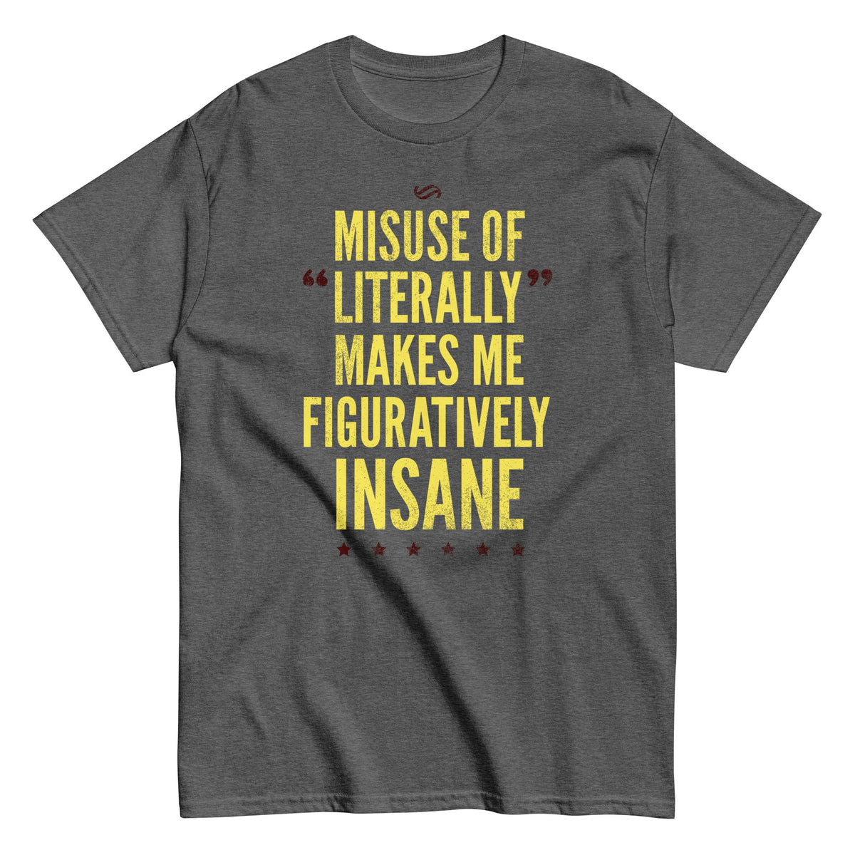 Misuse of Literally Makes Me Figuratively Insane Men's product image 2