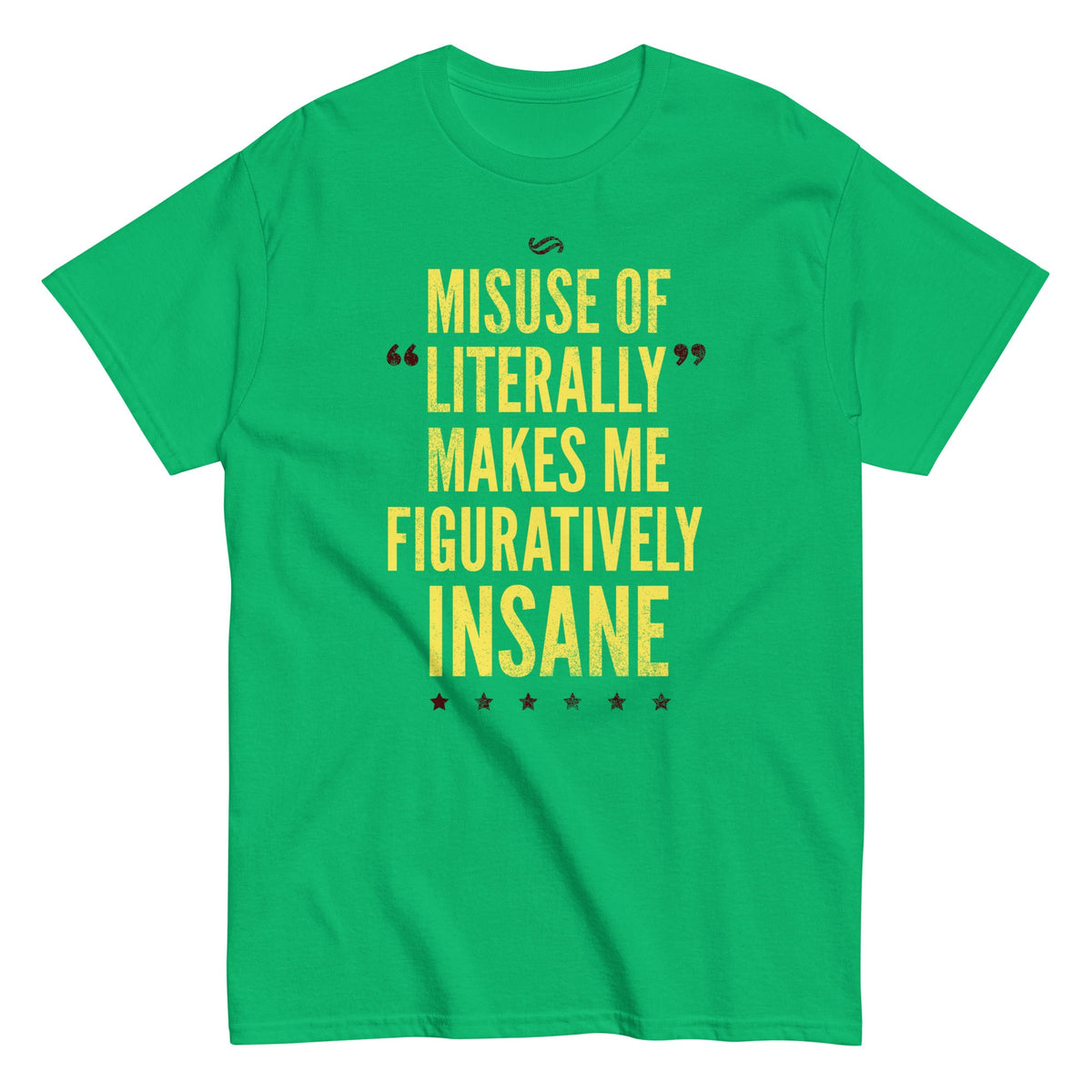 Misuse of Literally Makes Me Figuratively Insane Men's product image 3