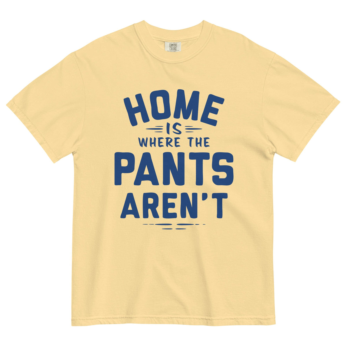 Home Is Where The Pants Aren't Men's Relaxed Fit Tee product image 6