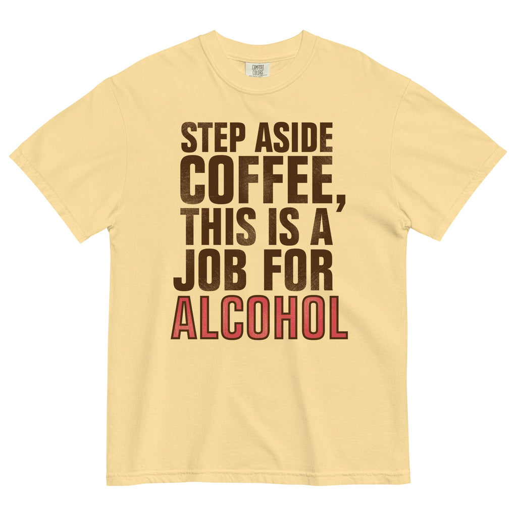 Step Aside Coffee, This Is A Job For Alcohol Men's Relaxed product image 3