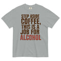 Step Aside Coffee, This Is A Job For Alcohol Men's Relaxed product image 1