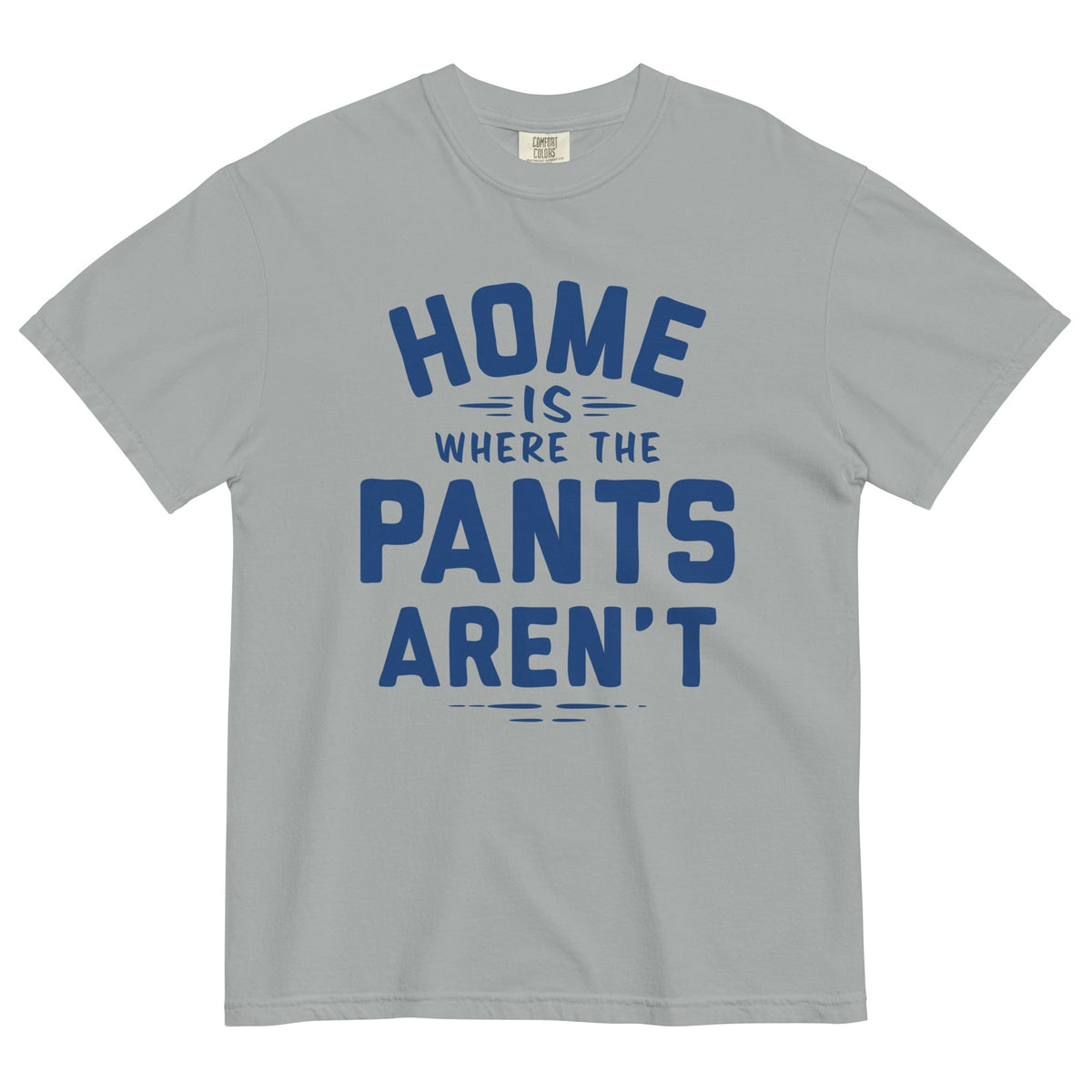 Home Is Where The Pants Aren't Men's Relaxed Fit Tee product image 1
