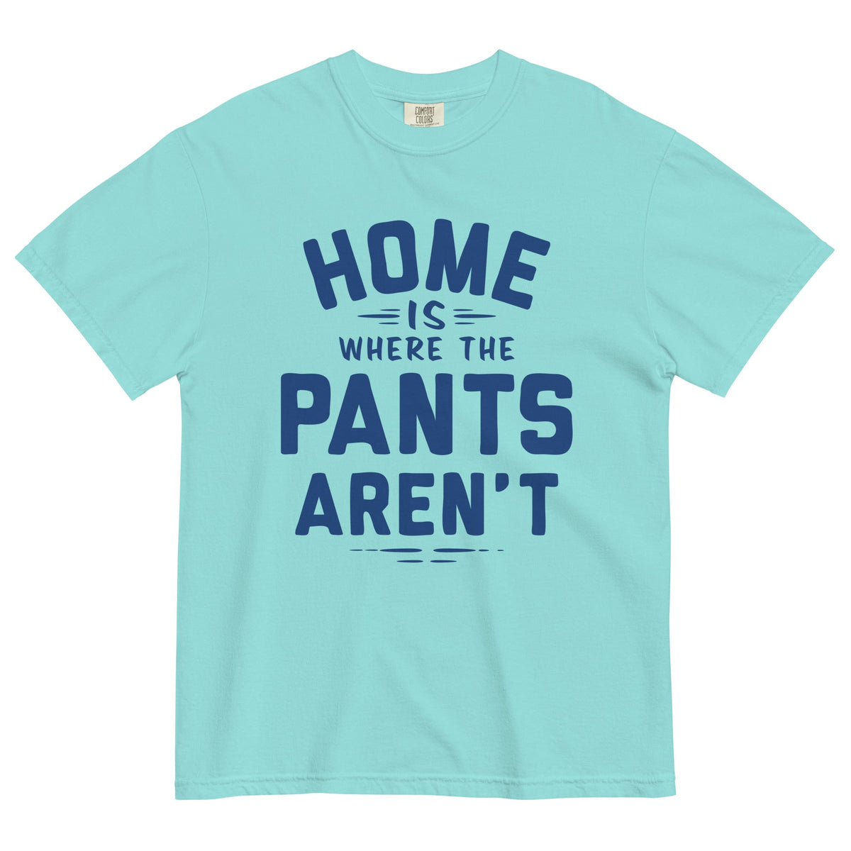 Home Is Where The Pants Aren't Men's Relaxed Fit Tee product image 5