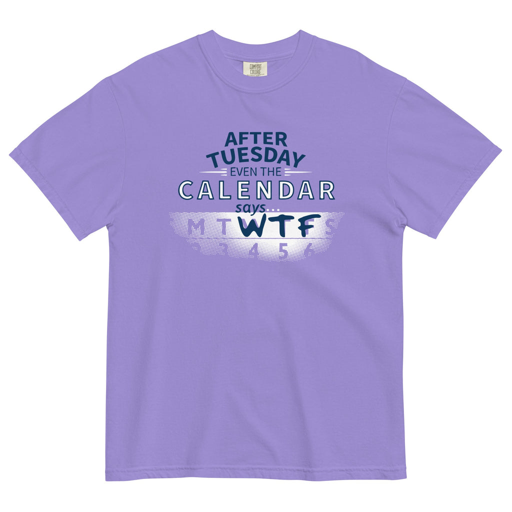 After Tuesday Even The Calendar Says WTF Men's Relaxed Fit product image 5