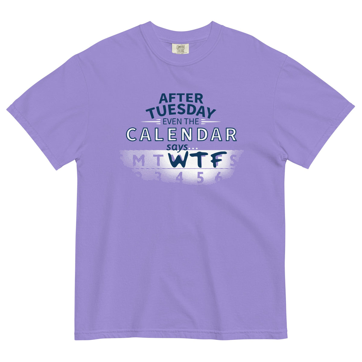 After Tuesday Even The Calendar Says WTF Men's Relaxed Fit product image 5