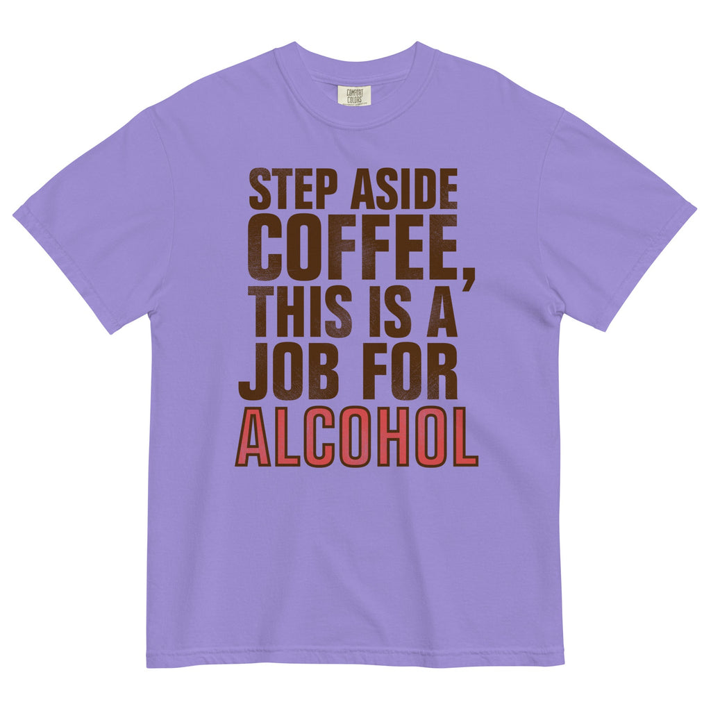 Step Aside Coffee, This Is A Job For Alcohol Men's Relaxed product image 5