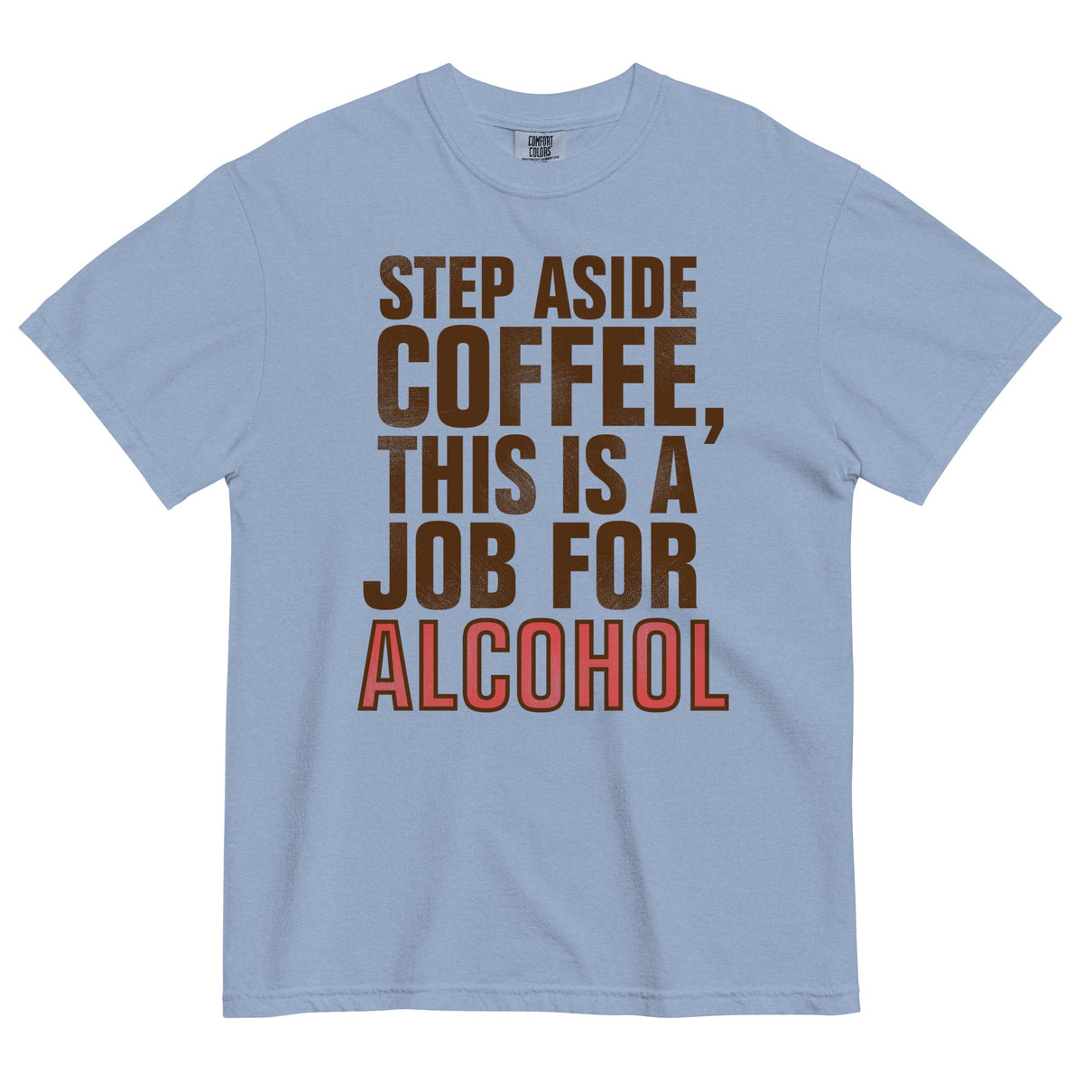 Step Aside Coffee, This Is A Job For Alcohol Men's Relaxed product image 2