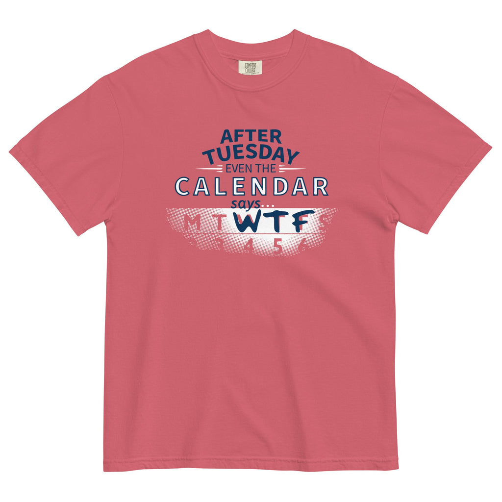After Tuesday Even The Calendar Says WTF Men's Relaxed Fit product image 3