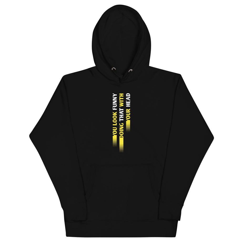 You Look Funny Doing That Unisex Hoodie product image 2