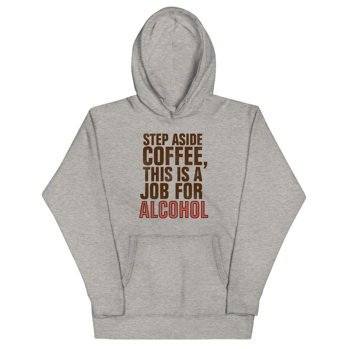 Step Aside Coffee, This Is A Job For Alcohol Unisex Hoodie product image 1