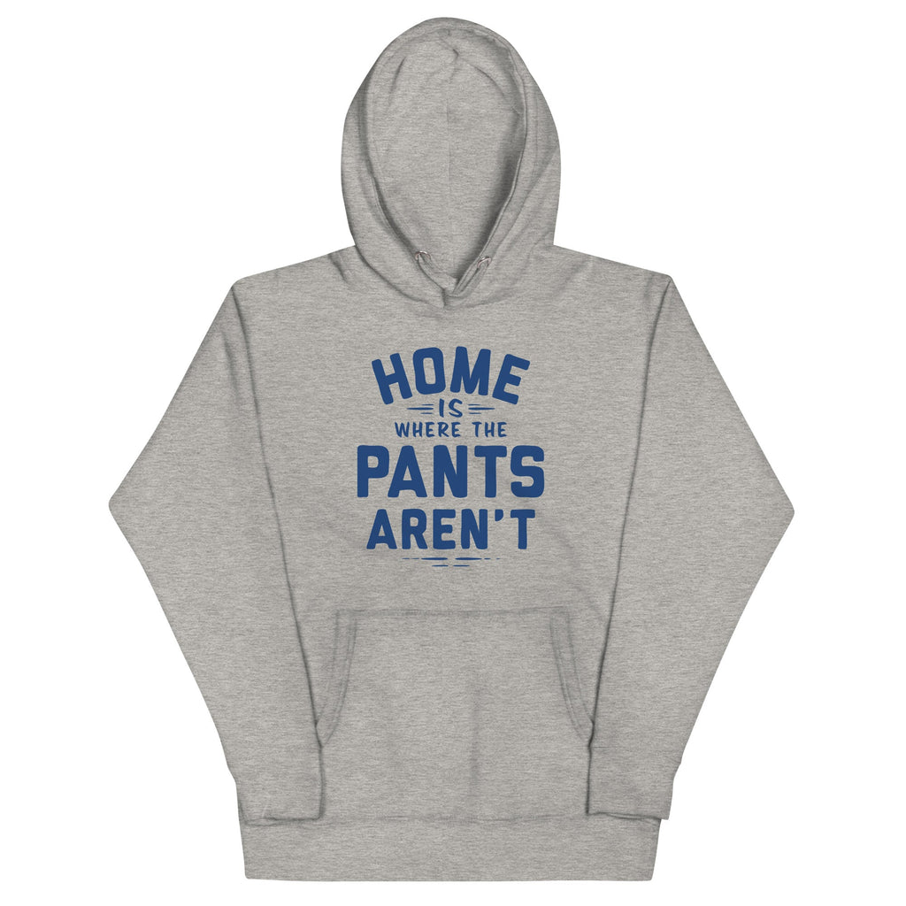 Home Is Where The Pants Aren't Unisex Hoodie product image 1
