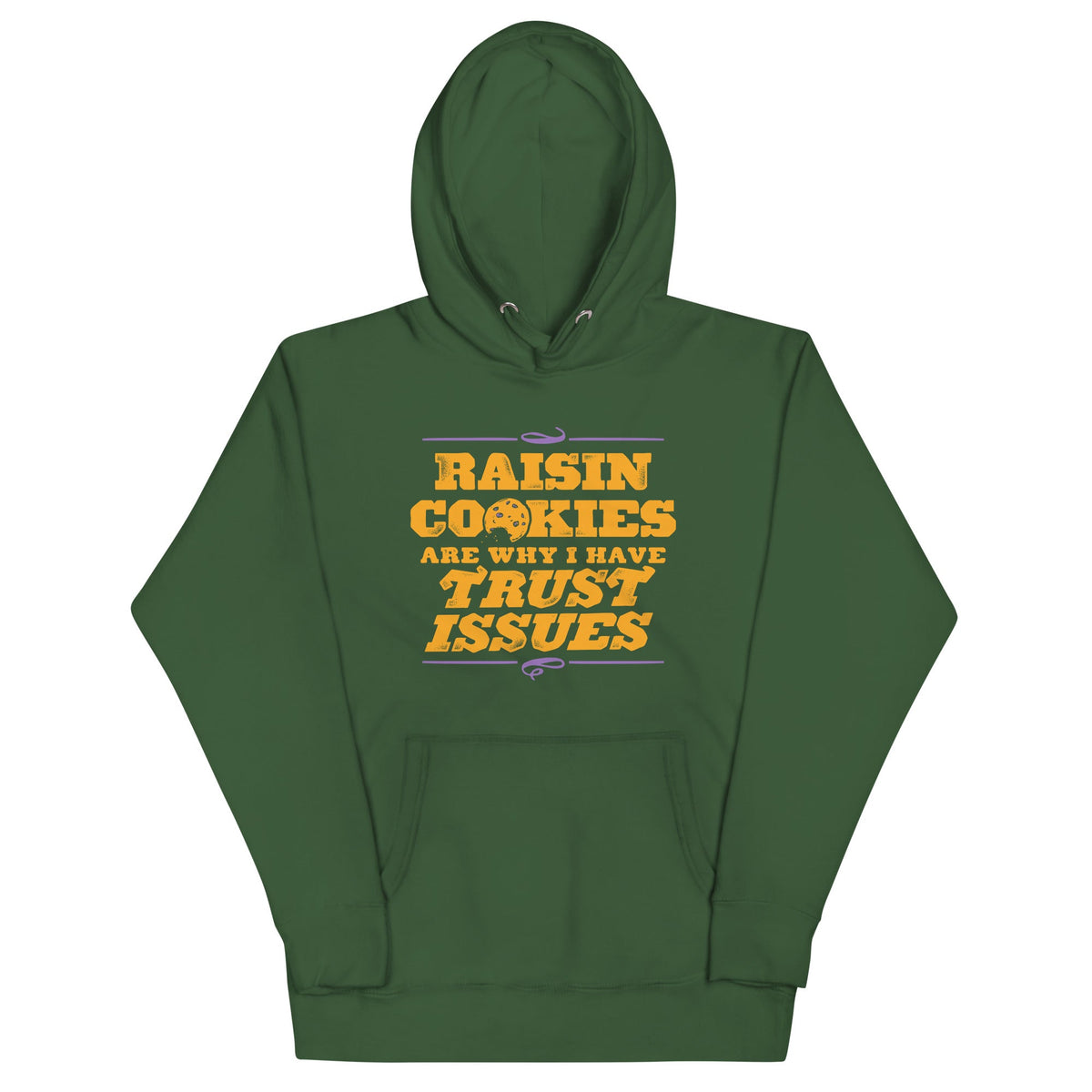 Raisin Cookies Are Why I Have Trust Issues Unisex Hoodie product image 6