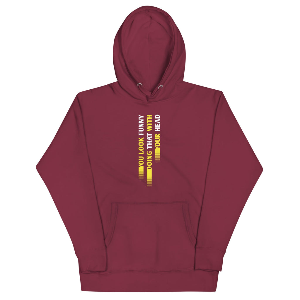 You Look Funny Doing That Unisex Hoodie product image 3