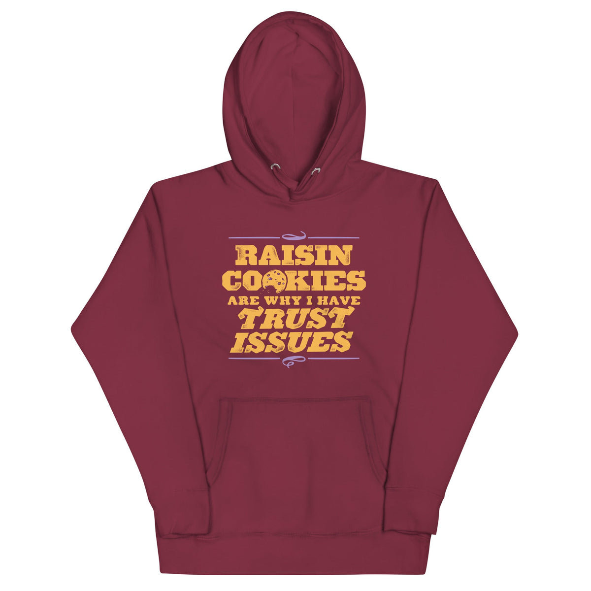 Raisin Cookies Are Why I Have Trust Issues Unisex Hoodie product image 3