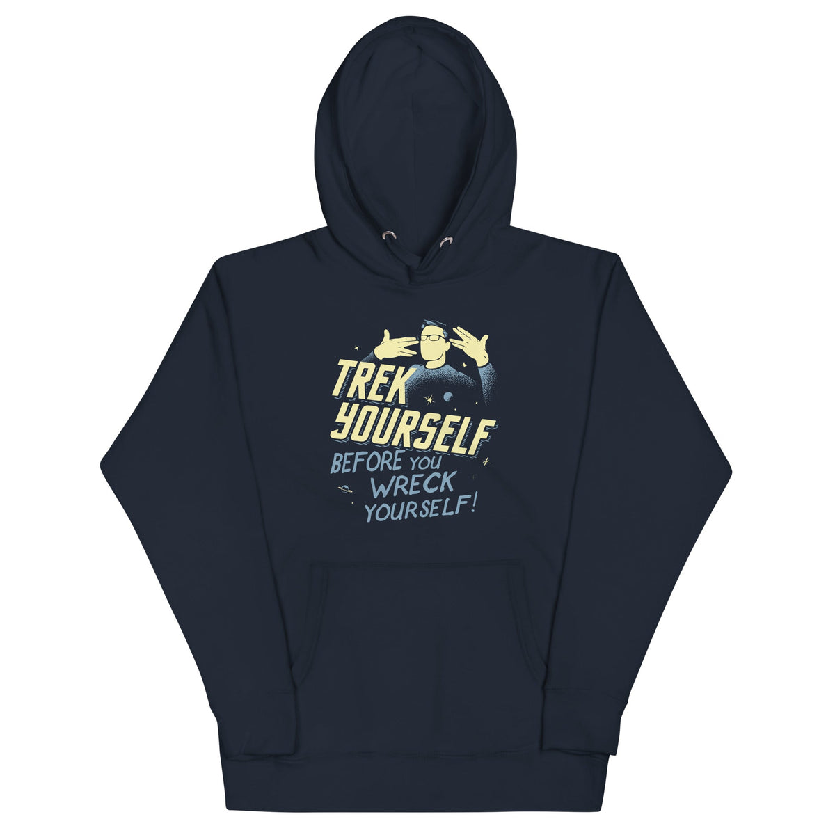 Trek Yourself Before You Wreck Unisex Hoodie product image 1