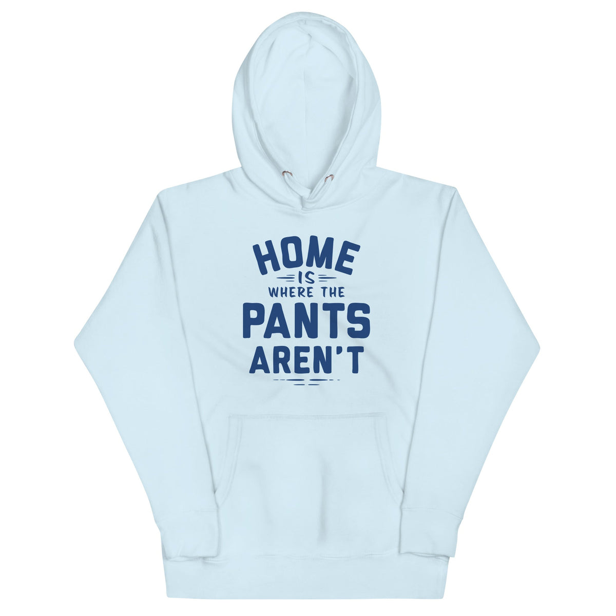 Home Is Where The Pants Aren't Unisex Hoodie product image 3