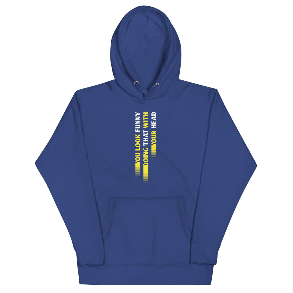 You Look Funny Doing That Unisex Hoodie product image 4