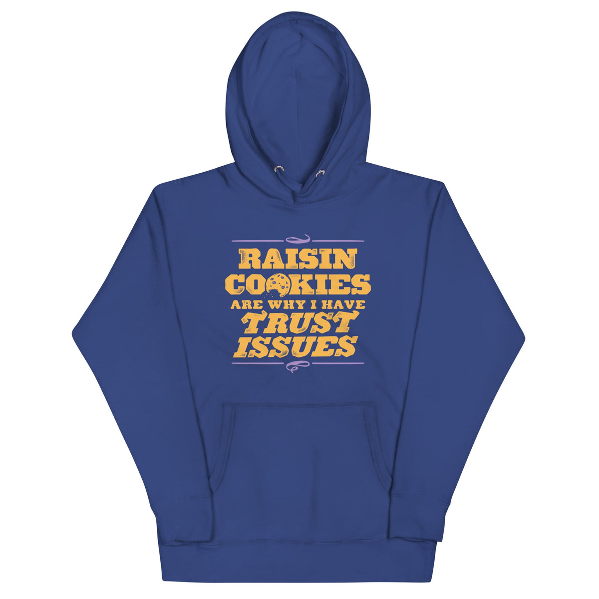 Raisin Cookies Are Why I Have Trust Issues Unisex Hoodie product image 5