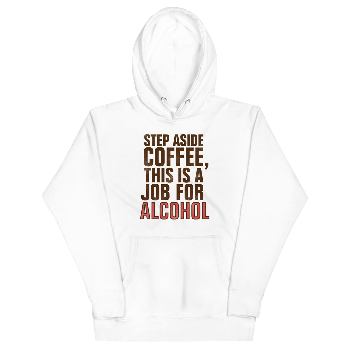 Step Aside Coffee, This Is A Job For Alcohol Unisex Hoodie product image 2