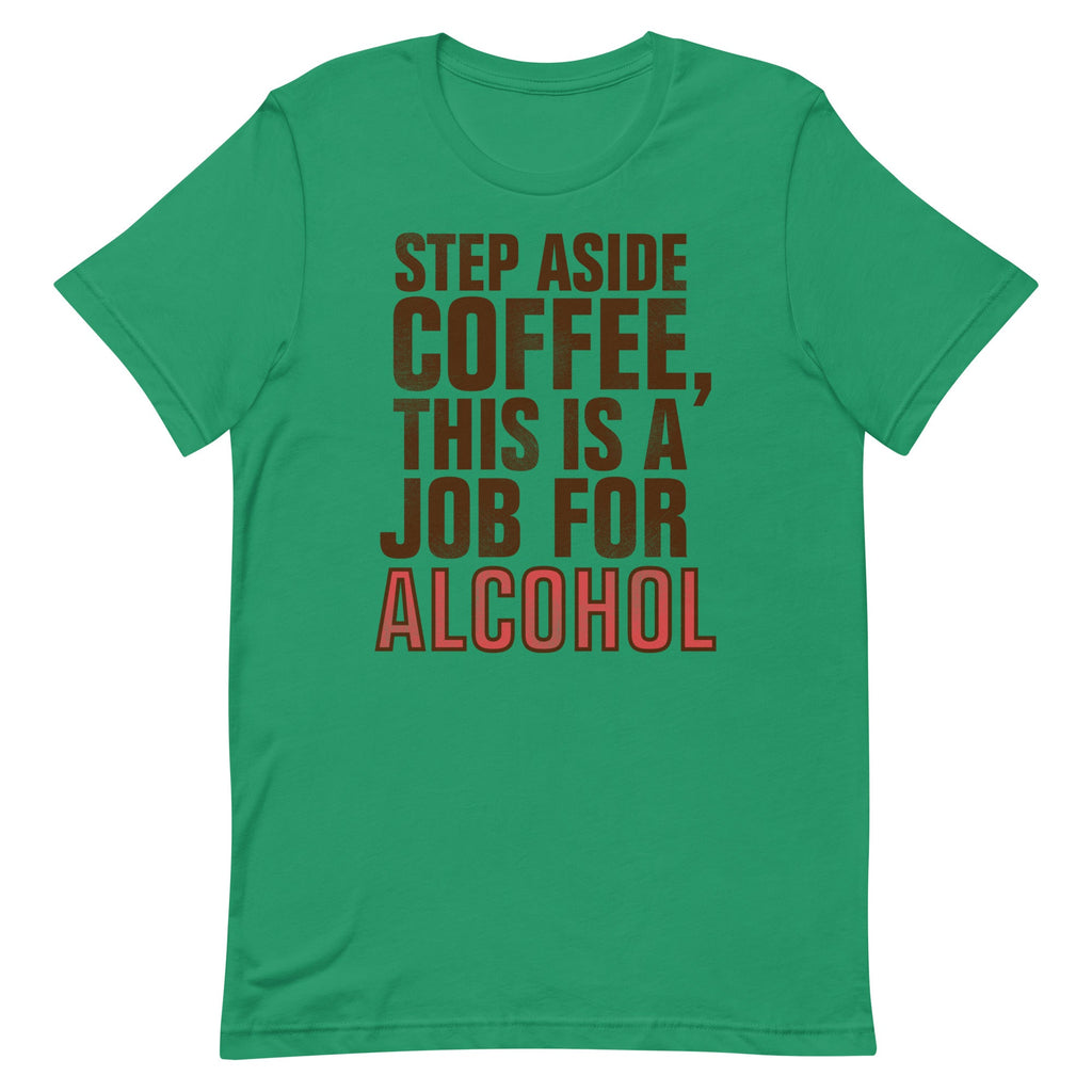 Step Aside Coffee, This Is A Job For Alcohol Men's product image 4