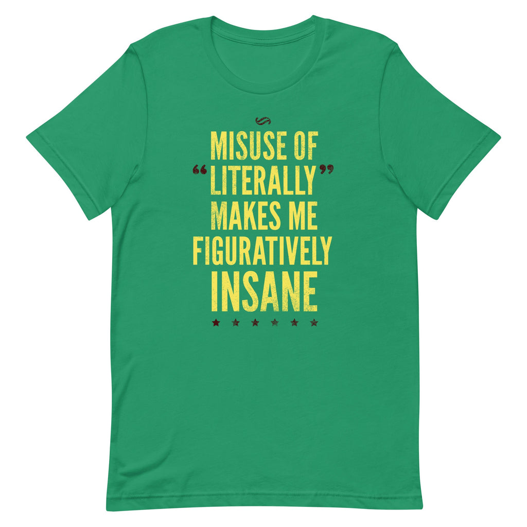 Misuse of Literally Makes Me Figuratively Insane Men's product image 4