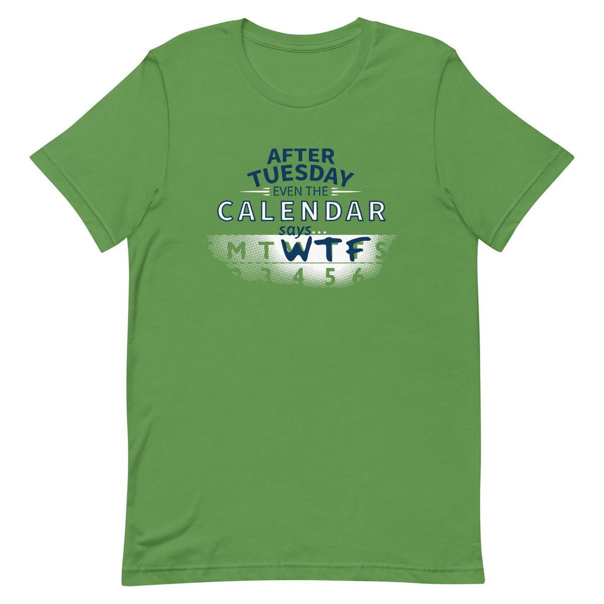 After Tuesday Even The Calendar Says WTF Men's Signature Tee product image 3